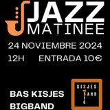 Bas Kisjes Bigband - Jazz Matinee Domingo 24 Noviembre 2024