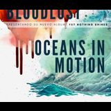 Bloodlust + Oceans in Motion Viernes 10 Enero 2025