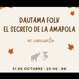 Dautama Folk & el Secreto de la Amapola Jueves 31 Octubre 2024