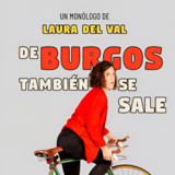 LAURA DEL VAL: De Burgos también se sale (Comedia) Domingo 6 Octubre 2024