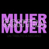 Mujer contra mujer - El tributo a Mecano Viernes 9 Agosto 2024