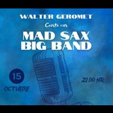 Walter Geromet con Mad Sax Big Band Martes 15 Octubre 2024