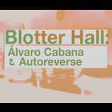 Blotter Hall: Álvaro Cabana + Autoreverse Sabado 9 Noviembre 2024