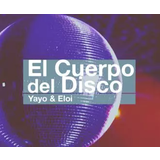 El Cuerpo del Disco. Yayo & Eloi Sabado 8 Junio 2024