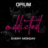 Lunes - Addicted - OPIUM Madrid Lunes 13 Enero 2025