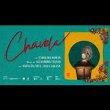 Chavela Del Sabado 22 Febrero al Domingo 4 Mayo 2025