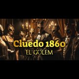 Cluedo 1860: El Gólem Del Viernes 27 Septiembre al Domingo 29 Septiembre 2024