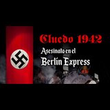 Cluedo 1942: Asesinato en el Berlin Express Del Viernes 7 Junio al Domingo 30 Junio 2024