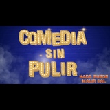 Comedia Sin Pulir Miercoles 23 y Miercoles 30 Octubre 2024