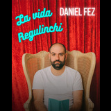 Daniel Fez La vida Regulinchi en Madrid Viernes 27 Septiembre 2024