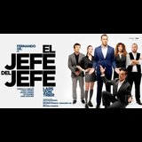 El jefe del jefe Del Jueves 21 Noviembre al Domingo 26 Enero 2025