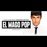 El Mago Pop. Nada es imposible - Broadway Edition Del Miercoles 6 Noviembre al Lunes 6 Enero 2025