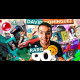 El raro de los 90 - David Domínguez Jueves 23 Enero 2025