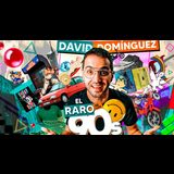 El raro de los 90 - David Domínguez Jueves 23 Enero 2025