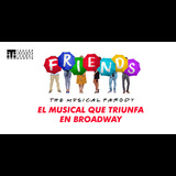 Friends: The musical parody Del Sabado 8 Junio al Domingo 28 Julio 2024