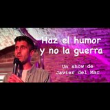 Haz el humor y no la guerra. Javier Del Mar Martes 19 Noviembre 2024