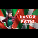 ¡Hostia Patxi! - Humor desde el norte, en Madrid Sabado 28 Septiembre 2024