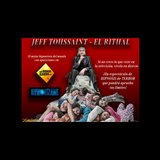 JEFF TOUSSAINT - EL RITUAL Viernes 25 y Sabado 26 Octubre 2024