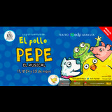 La gran aventura de El Pollo Pepe. El musical Del Sabado 17 Mayo al Domingo 25 Mayo 2025