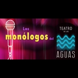 Los Monólogos del Teatro de las Aguas: para no parar de reír Del Sabado 15 Junio al Domingo 30 Junio 2024