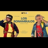 Los sonámbulos Del Jueves 13 Febrero al Jueves 3 Abril 2025