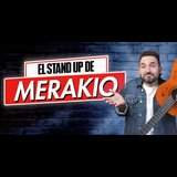 Más acá que allá - El Stand Up de Merakio Del Viernes 18 Octubre al Viernes 27 Diciembre 2024