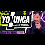 Raúl Massana - Yo nunca Viernes 24 Enero 2025