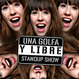 Una Golfa y Libre (Stand-up Show/Comedia) Tuesday 1 October 2024