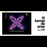 10 formas de amar From Friday 1 November to Friday 29 November 2024