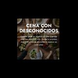 Cena con desconocidos en Madrid Thursday 20 and Sunday 7 July 2024