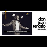 Don Juan Tenorio con Héctor Urién From Saturday 15 June to Saturday 29 June 2024