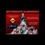 El Hipnotista 2 - Jeff Toussaint Friday 14 and Saturday 15 February 2025