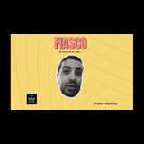 Fiasco. Un monólogo de Pablo Medina From Thursday 20 June to Thursday 25 July 2024