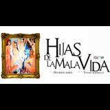 Hijas de la mala vida Friday 18 and Saturday 19 October 2024