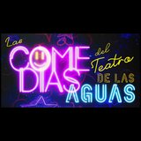 Las Comedias de las Aguas From Tuesday 11 June to Sunday 30 June 2024