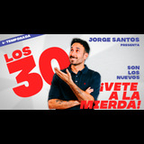 Los 30 son los nuevos... ¡Vete a la mierda! - Jorge Santos en Madrid From Saturday 14 September to Saturday 25 January 2025