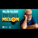 Preguntamelón con Millán Salcedo From Sunday 1 December to Sunday 29 December 2024