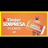 Tinder Sorpresa - Andreu Casanova, en Madrid Saturday 22 and Saturday 29 June 2024