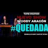 Woody Aragón - Quedada From Saturday 7 December to Saturday 4 January 2025